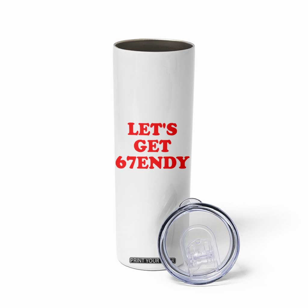 Let's Get Sendy 67 Skinny Tumbler Funny 6 7 Six Seven 6 7endy Meme TS10 Print Your Wear