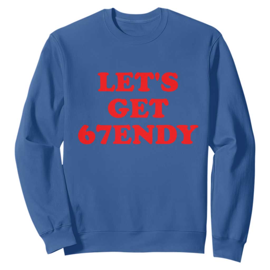 Let's Get Sendy 67 Sweatshirt Funny 6 7 Six Seven 6 7endy Meme TS10 Royal Blue Print Your Wear