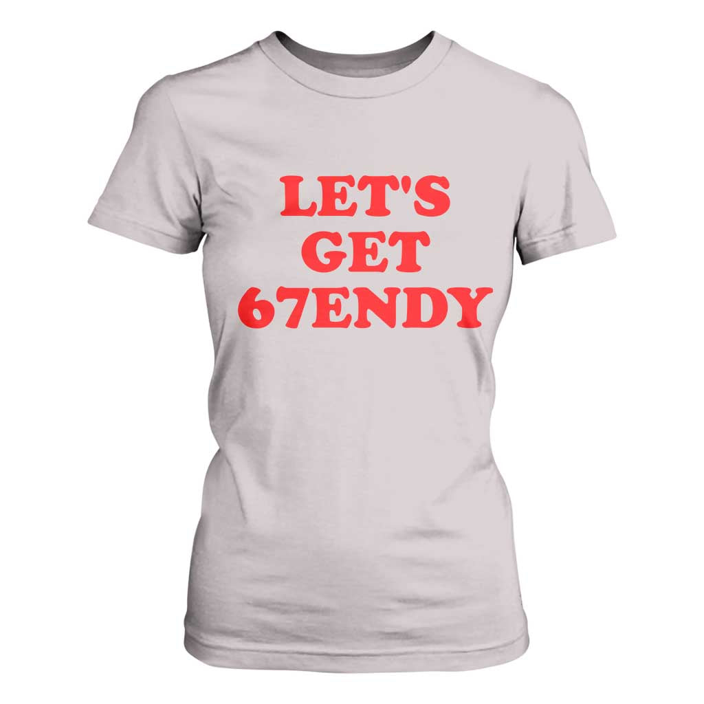 Let's Get Sendy 67 T Shirt For Women Funny 6 7 Six Seven 6 7endy Meme TS10 Ice Gray Print Your Wear