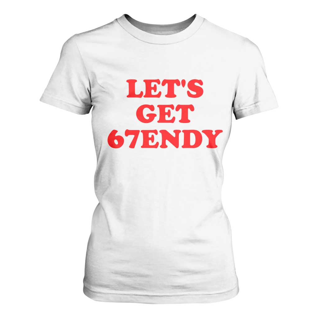 Let's Get Sendy 67 T Shirt For Women Funny 6 7 Six Seven 6 7endy Meme TS10 White Print Your Wear