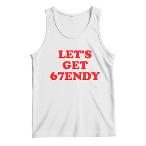 Let's Get Sendy 67 Tank Top Funny 6 7 Six Seven 6 7endy Meme TS10 White Print Your Wear