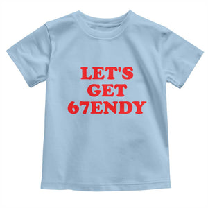 Let's Get Sendy 67 Toddler T Shirt Funny 6 7 Six Seven 6 7endy Meme TS10 Light Blue Print Your Wear
