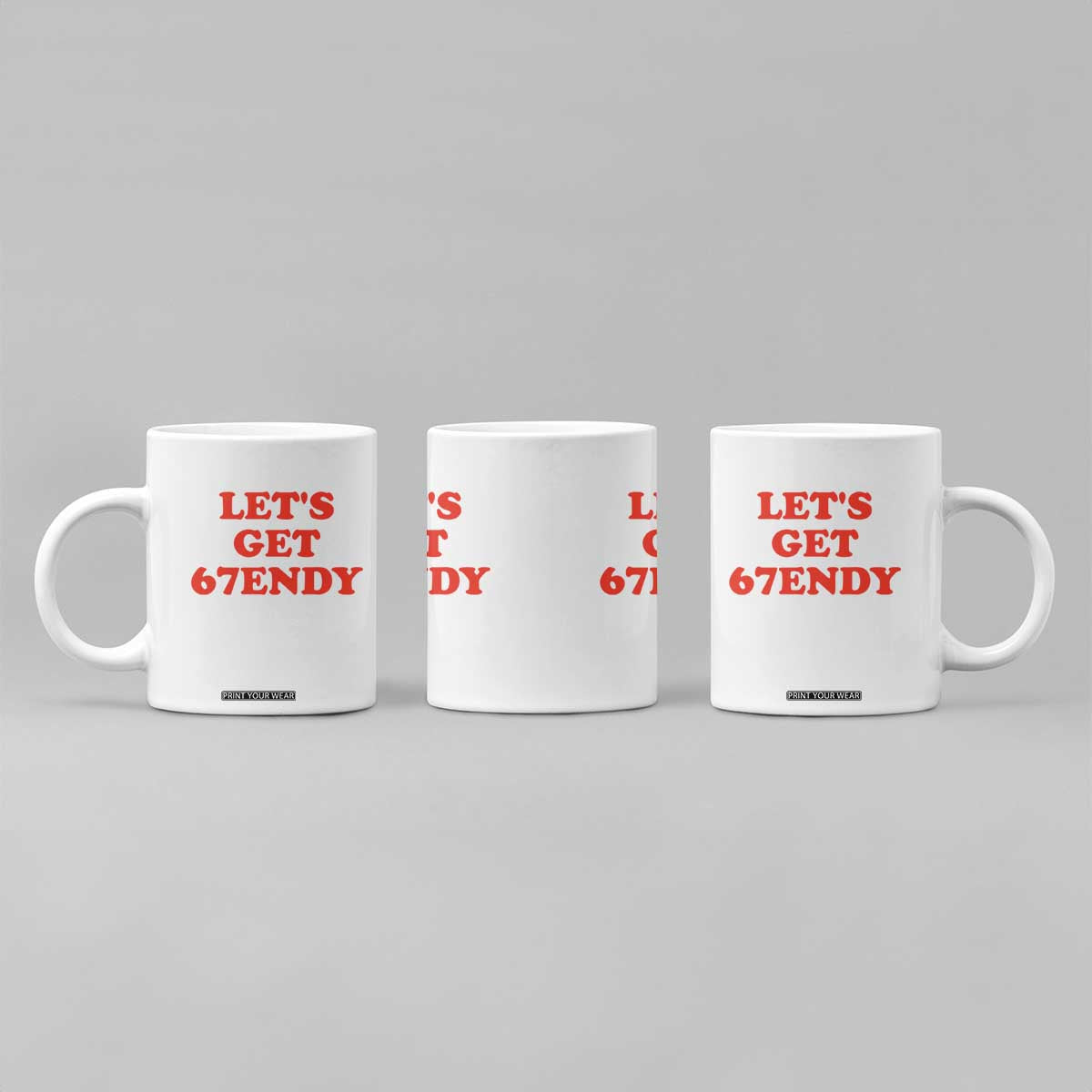 Let's Get Sendy 67 Coffee Mug Funny 6 7 Six Seven 6 7endy Meme TS10 Print Your Wear