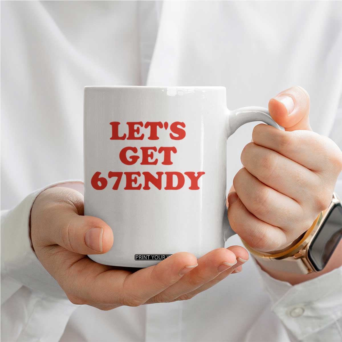 Let's Get Sendy 67 Coffee Mug Funny 6 7 Six Seven 6 7endy Meme TS10 Print Your Wear