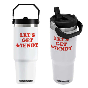 Let's Get Sendy 67 Flip Straw Tumbler Funny 6 7 Six Seven 6 7endy Meme TS10 One Size: 30 oz White Print Your Wear