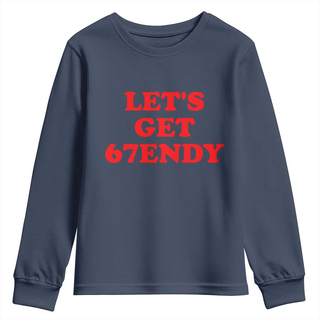 Let's Get Sendy 67 Youth Sweatshirt Funny 6 7 Six Seven 6 7endy Meme TS10 Navy Print Your Wear