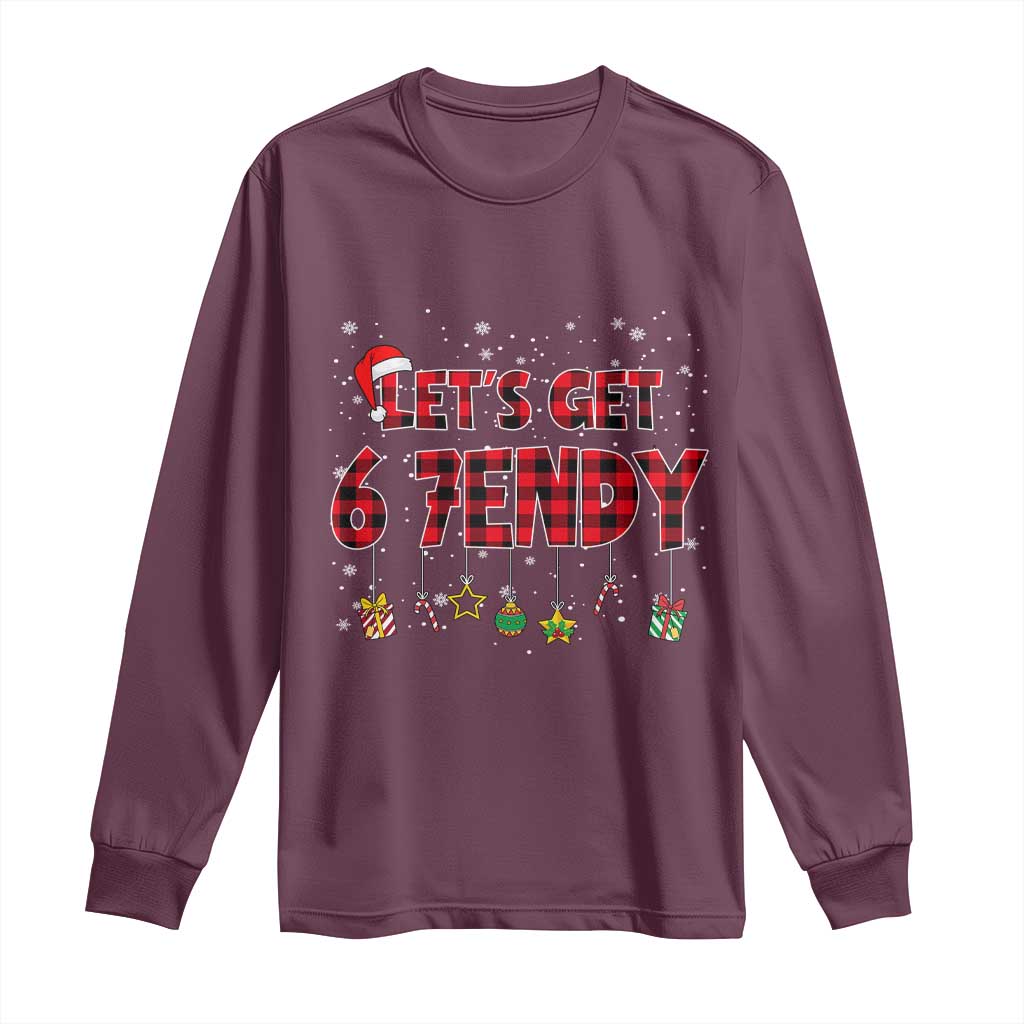 Six Seven Christmas Long Sleeve Shirt Let's get Sendy 7endy Funny 67 6 7 Meme Gen Alpha Slang TS10 Maroon Print Your Wear