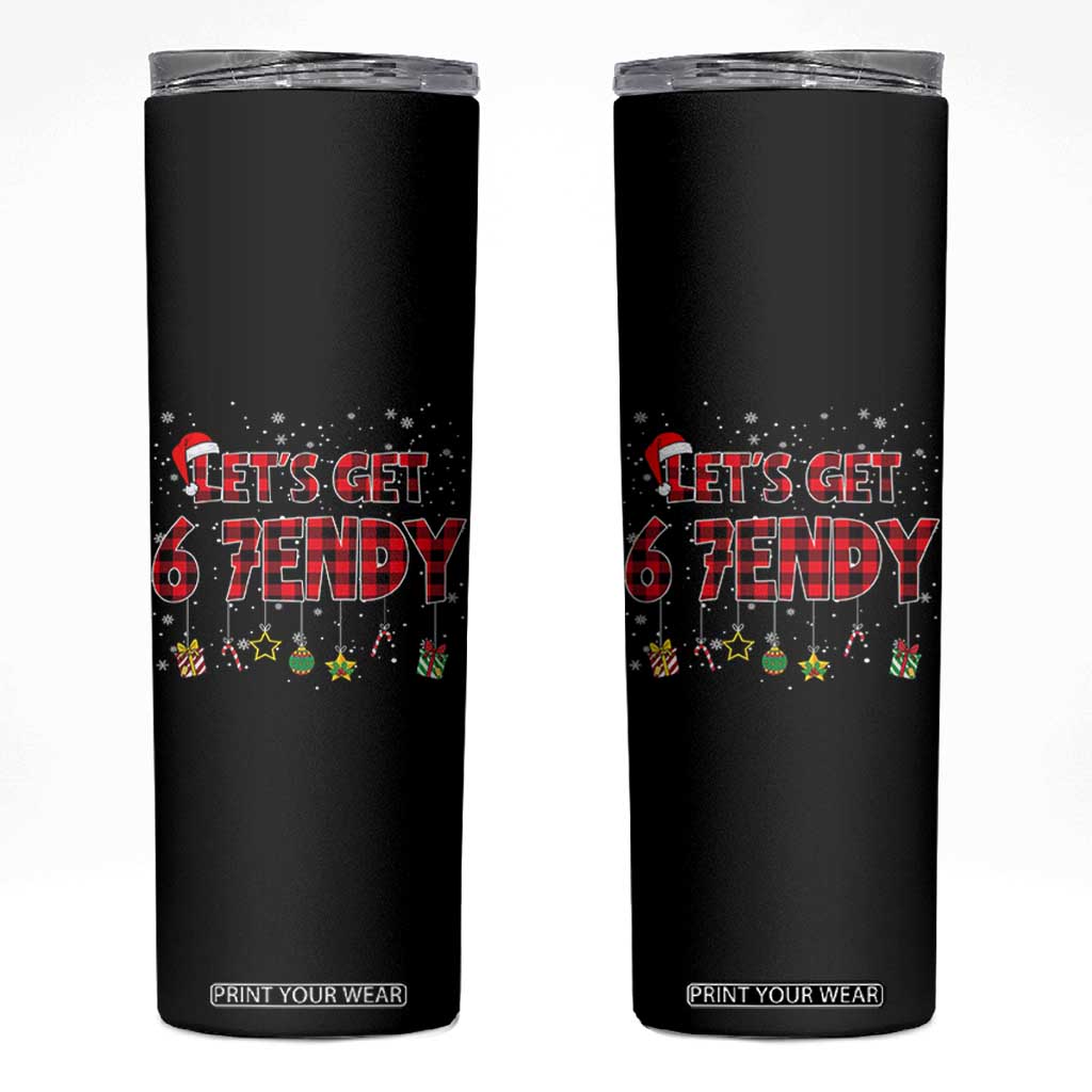 Six Seven Christmas Skinny Tumbler Let's get Sendy 7endy Funny 67 6 7 Meme Gen Alpha Slang TS10 Black Print Your Wear