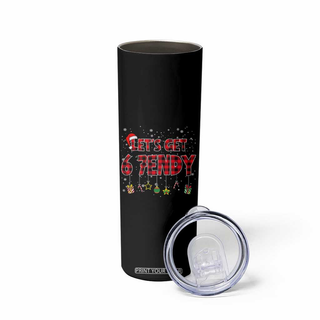 Six Seven Christmas Skinny Tumbler Let's get Sendy 7endy Funny 67 6 7 Meme Gen Alpha Slang TS10 Print Your Wear