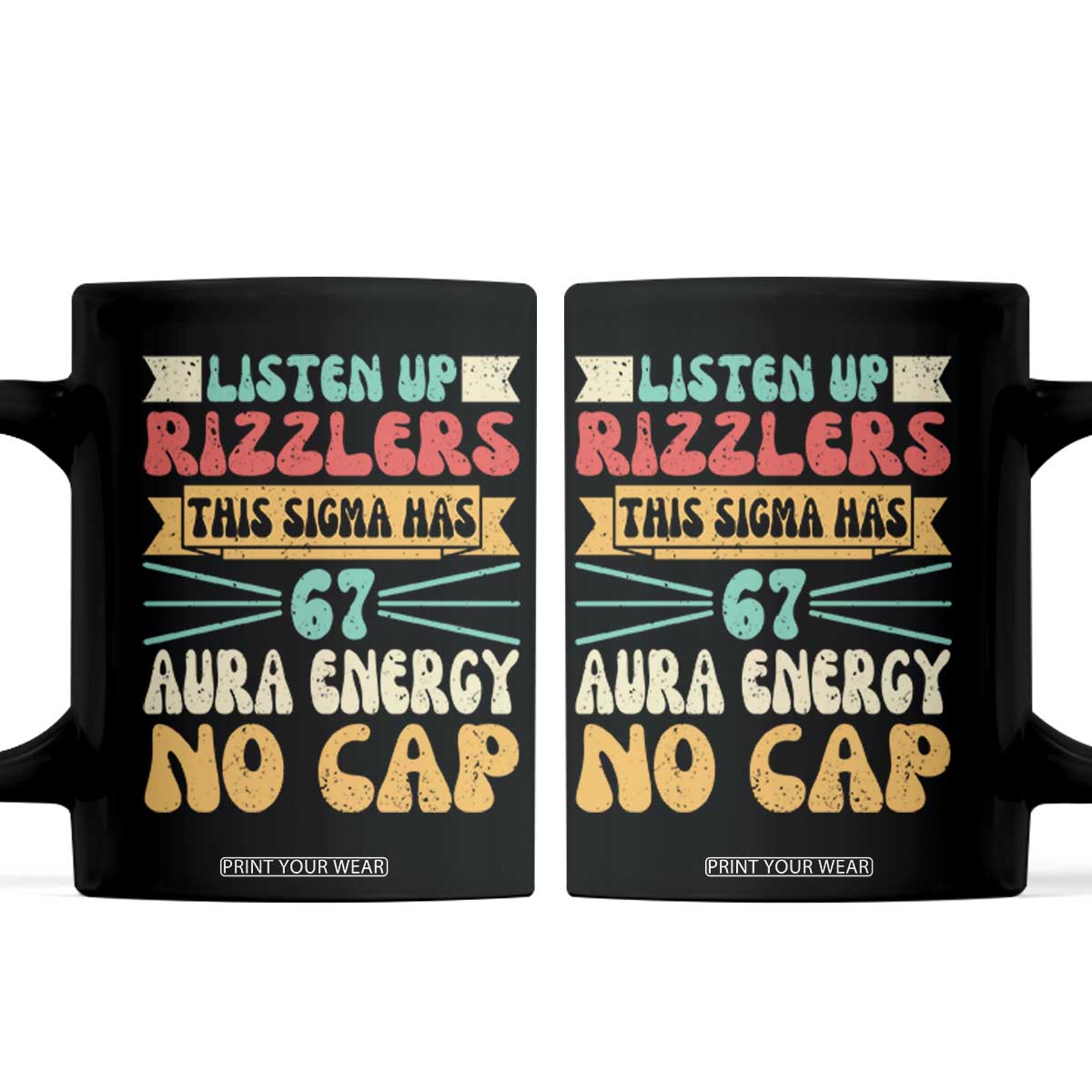 Listen Up Rizzlers This Sigma Has 67 Aura Energy Six Seven Coffee Mug TS10 Black Print Your Wear