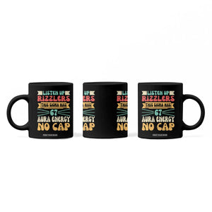 Listen Up Rizzlers This Sigma Has 67 Aura Energy Six Seven Coffee Mug TS10 Print Your Wear