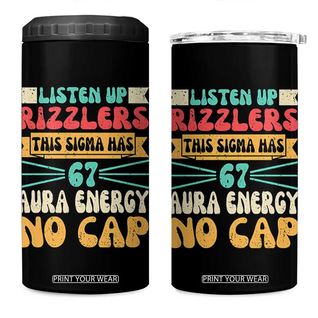 Listen Up Rizzlers This Sigma Has 67 Aura Energy Six Seven 4 in 1 Can Cooler Tumbler TS10 One Size: 16 oz Black Print Your Wear