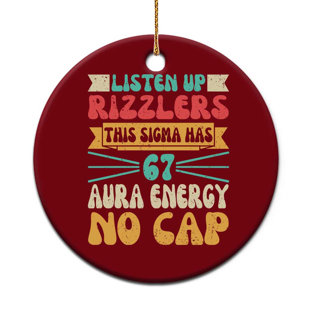 Listen Up Rizzlers This Sigma Has 67 Aura Energy Six Seven Ceramic Ornament TS10 1pc Red Print Your Wear