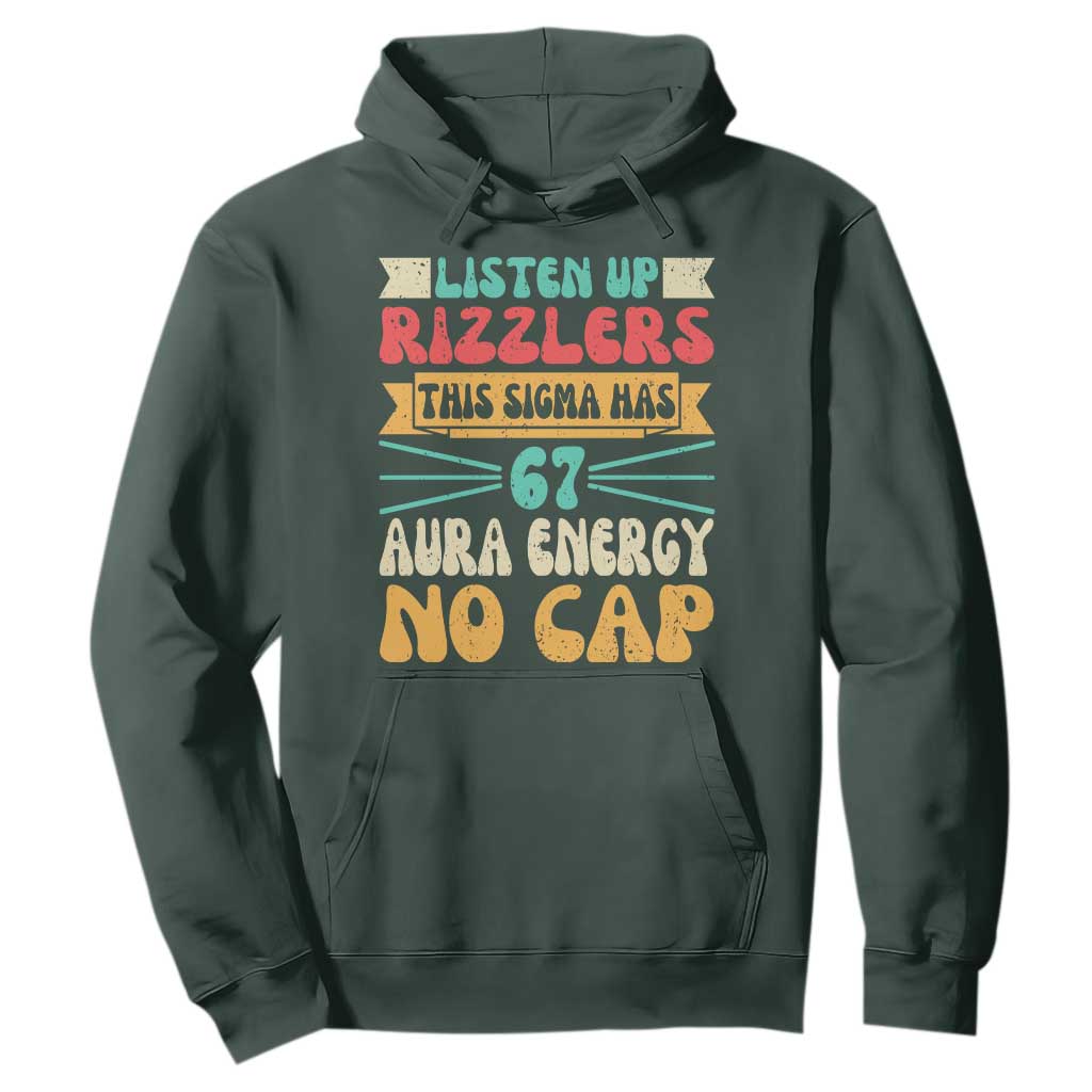 Listen Up Rizzlers This Sigma Has 67 Aura Energy Six Seven Hoodie TS10 Dark Forest Green Print Your Wear