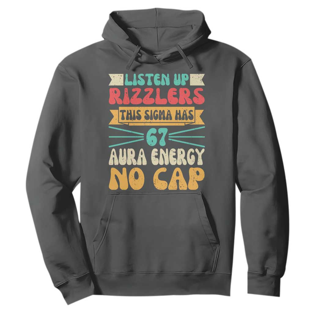 Listen Up Rizzlers This Sigma Has 67 Aura Energy Six Seven Hoodie TS10 Dark Heather Print Your Wear
