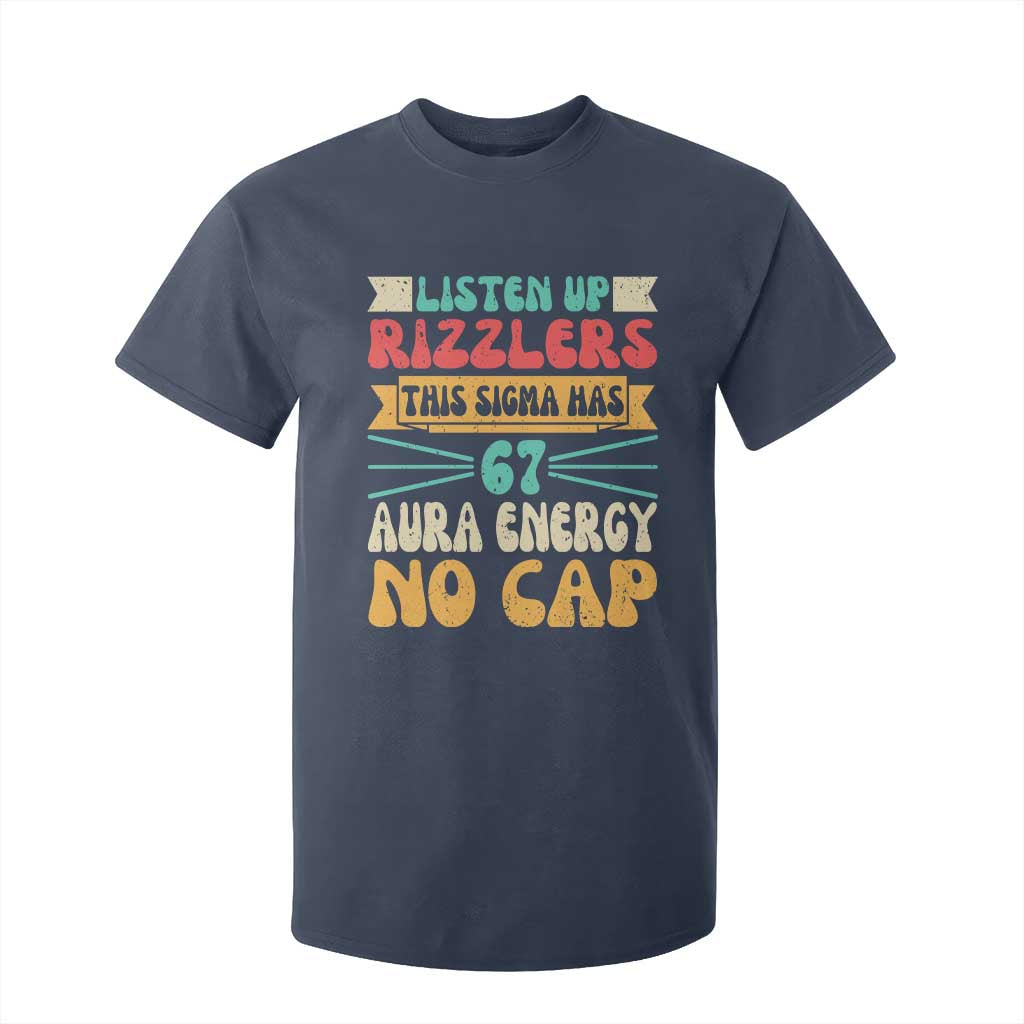 Listen Up Rizzlers This Sigma Has 67 Aura Energy Six Seven T Shirt For Kid TS10 Navy Print Your Wear