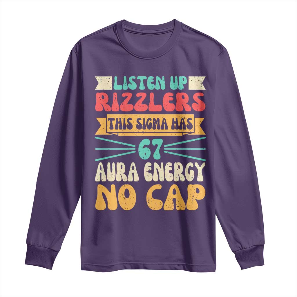 Listen Up Rizzlers This Sigma Has 67 Aura Energy Six Seven Long Sleeve Shirt TS10 Purple Print Your Wear
