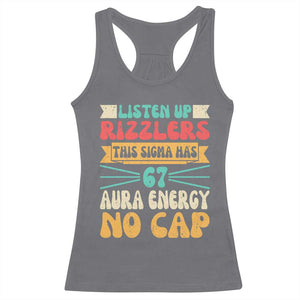 Listen Up Rizzlers This Sigma Has 67 Aura Energy Six Seven Racerback Tank Top TS10 Charcoal Print Your Wear