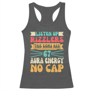 Listen Up Rizzlers This Sigma Has 67 Aura Energy Six Seven Racerback Tank Top TS10 Dark Heather Print Your Wear