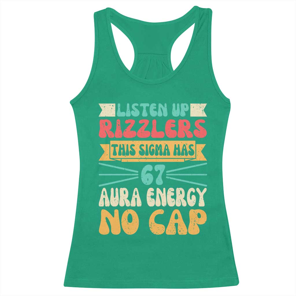 Listen Up Rizzlers This Sigma Has 67 Aura Energy Six Seven Racerback Tank Top TS10 Irish Green Print Your Wear
