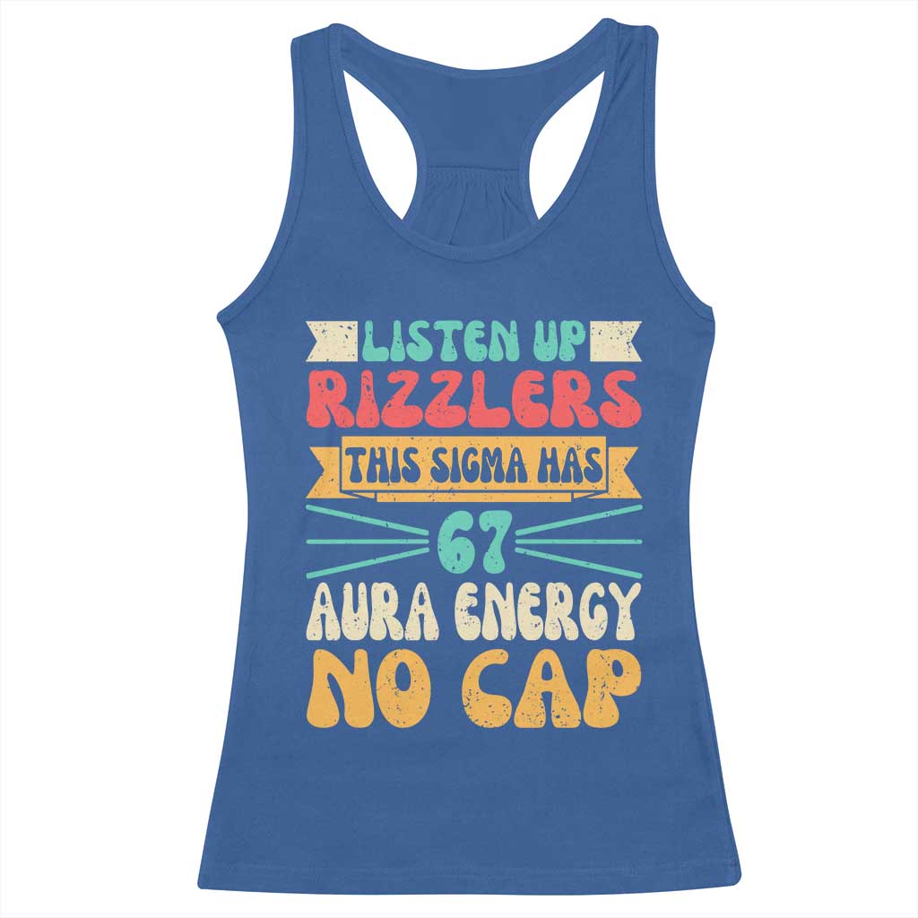 Listen Up Rizzlers This Sigma Has 67 Aura Energy Six Seven Racerback Tank Top TS10 Royal Blue Print Your Wear