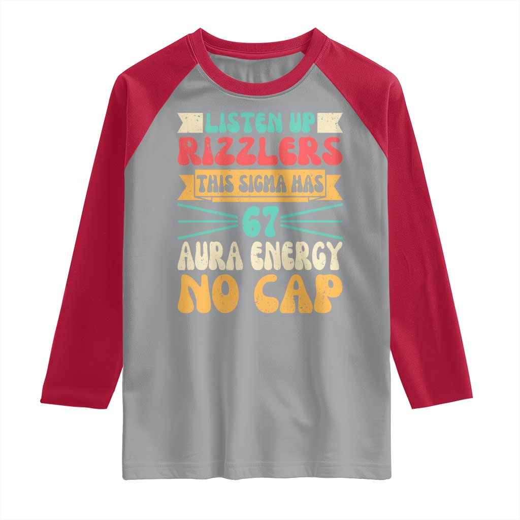 Listen Up Rizzlers This Sigma Has 67 Aura Energy Six Seven Raglan Shirt TS10 Sport Gray Red Print Your Wear
