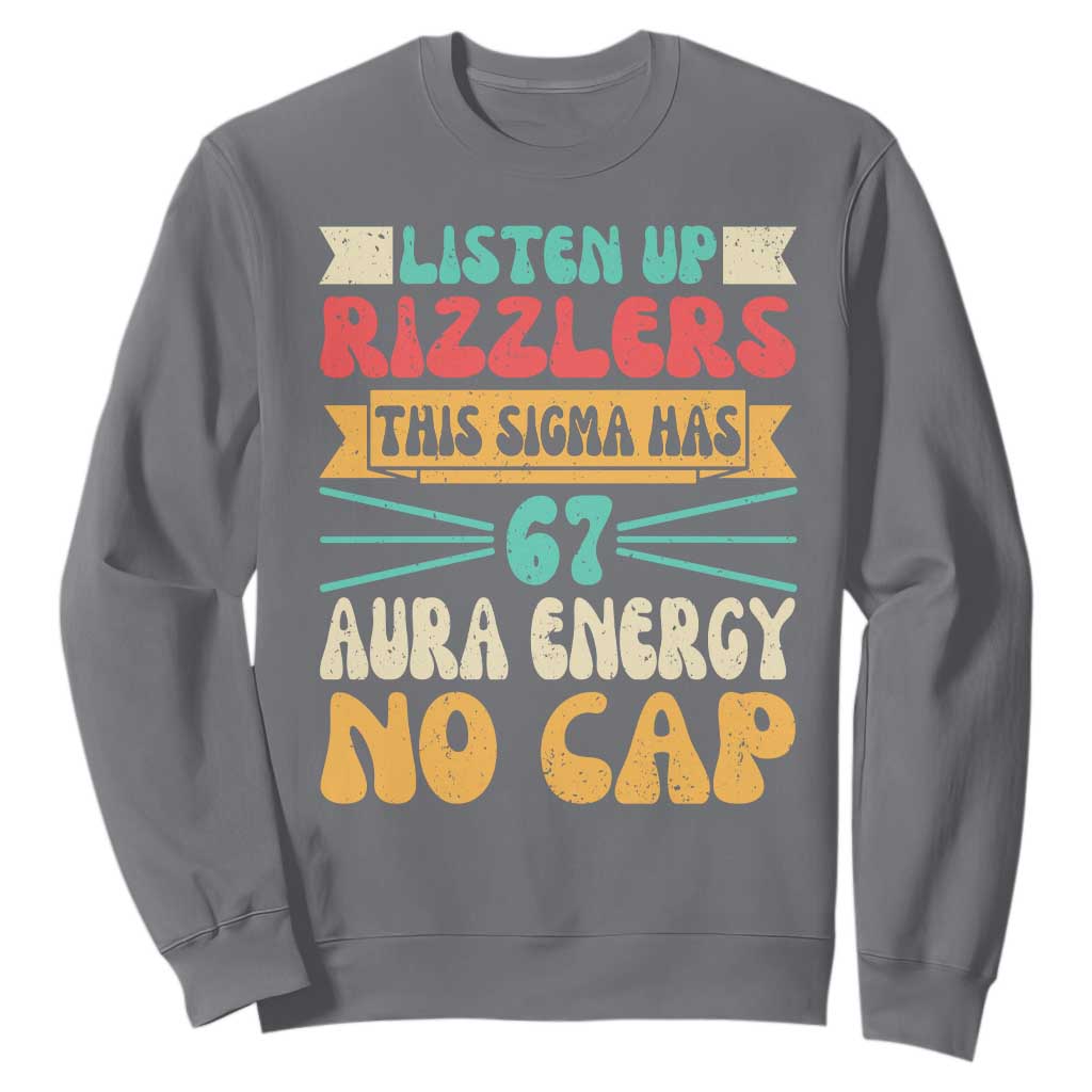 Listen Up Rizzlers This Sigma Has 67 Aura Energy Six Seven Sweatshirt TS10 Charcoal Print Your Wear