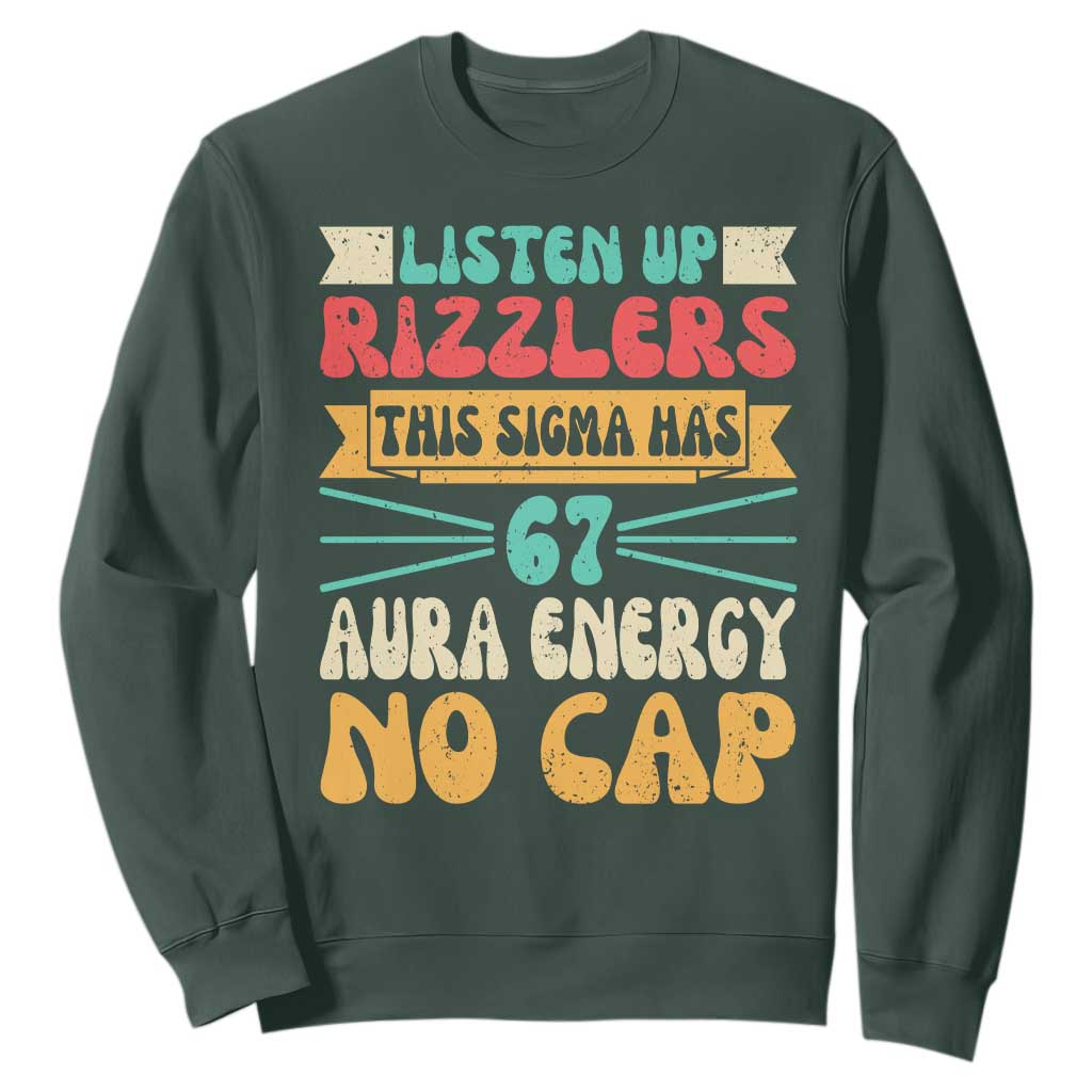 Listen Up Rizzlers This Sigma Has 67 Aura Energy Six Seven Sweatshirt TS10 Dark Forest Green Print Your Wear