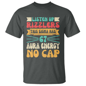 Listen Up Rizzlers This Sigma Has 67 Aura Energy Six Seven T Shirt TS10 Dark Heather Print Your Wear