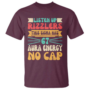 Listen Up Rizzlers This Sigma Has 67 Aura Energy Six Seven T Shirt TS10 Maroon Print Your Wear