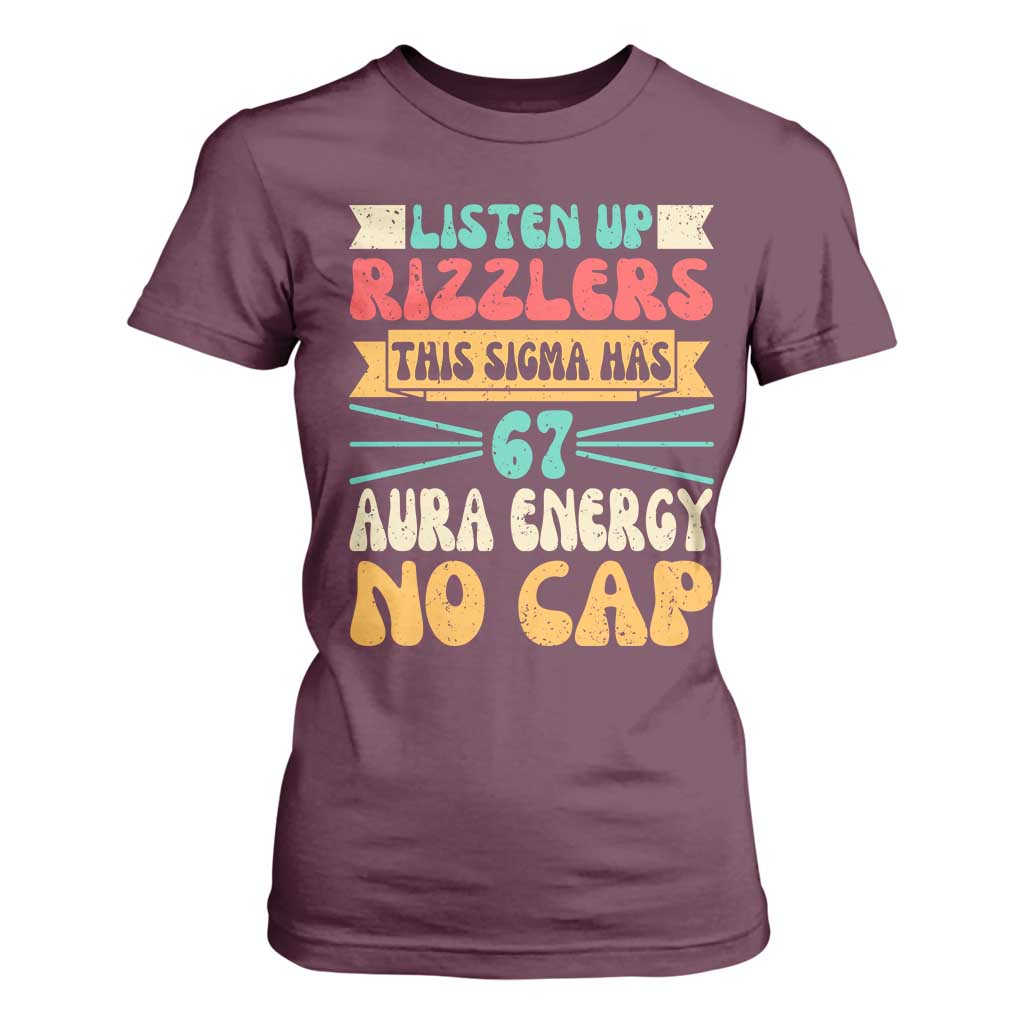 Listen Up Rizzlers This Sigma Has 67 Aura Energy Six Seven T Shirt For Women TS10 Maroon Print Your Wear