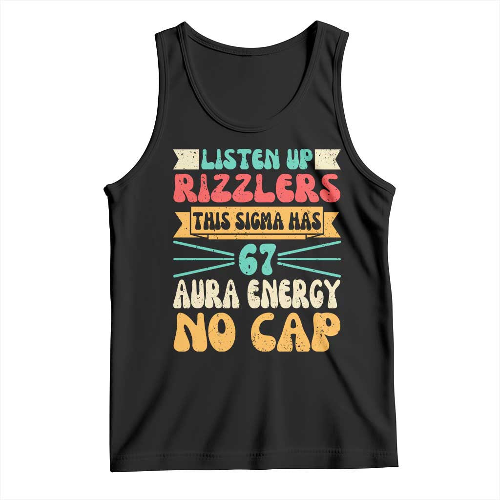 Listen Up Rizzlers This Sigma Has 67 Aura Energy Six Seven Tank Top TS10 Black Print Your Wear