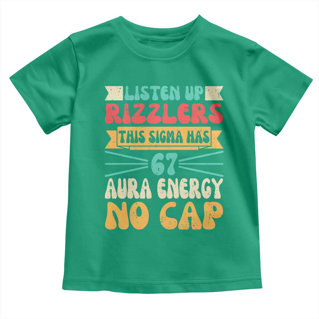 Listen Up Rizzlers This Sigma Has 67 Aura Energy Six Seven Toddler T Shirt TS10 Irish Green Print Your Wear