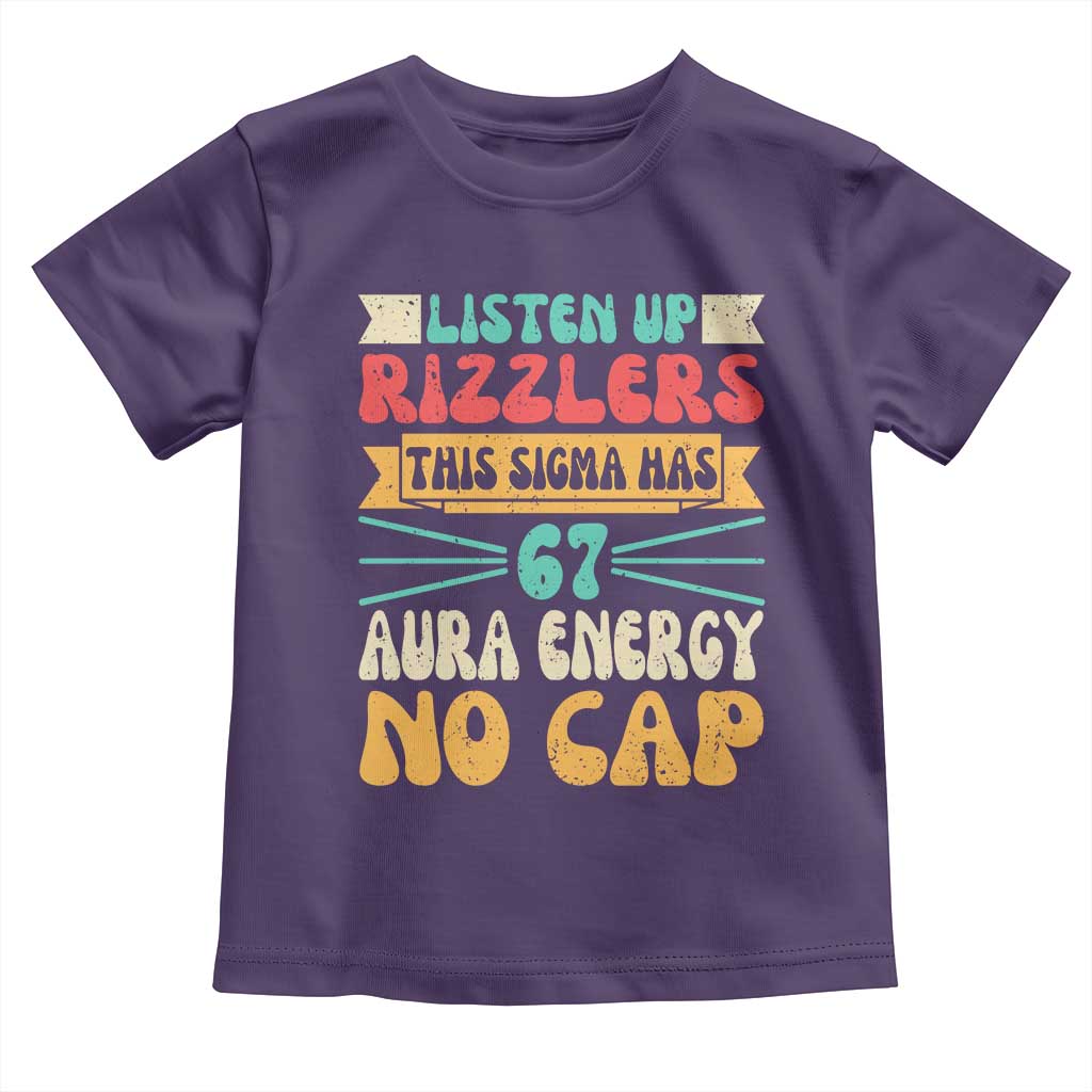 Listen Up Rizzlers This Sigma Has 67 Aura Energy Six Seven Toddler T Shirt TS10 Purple Print Your Wear