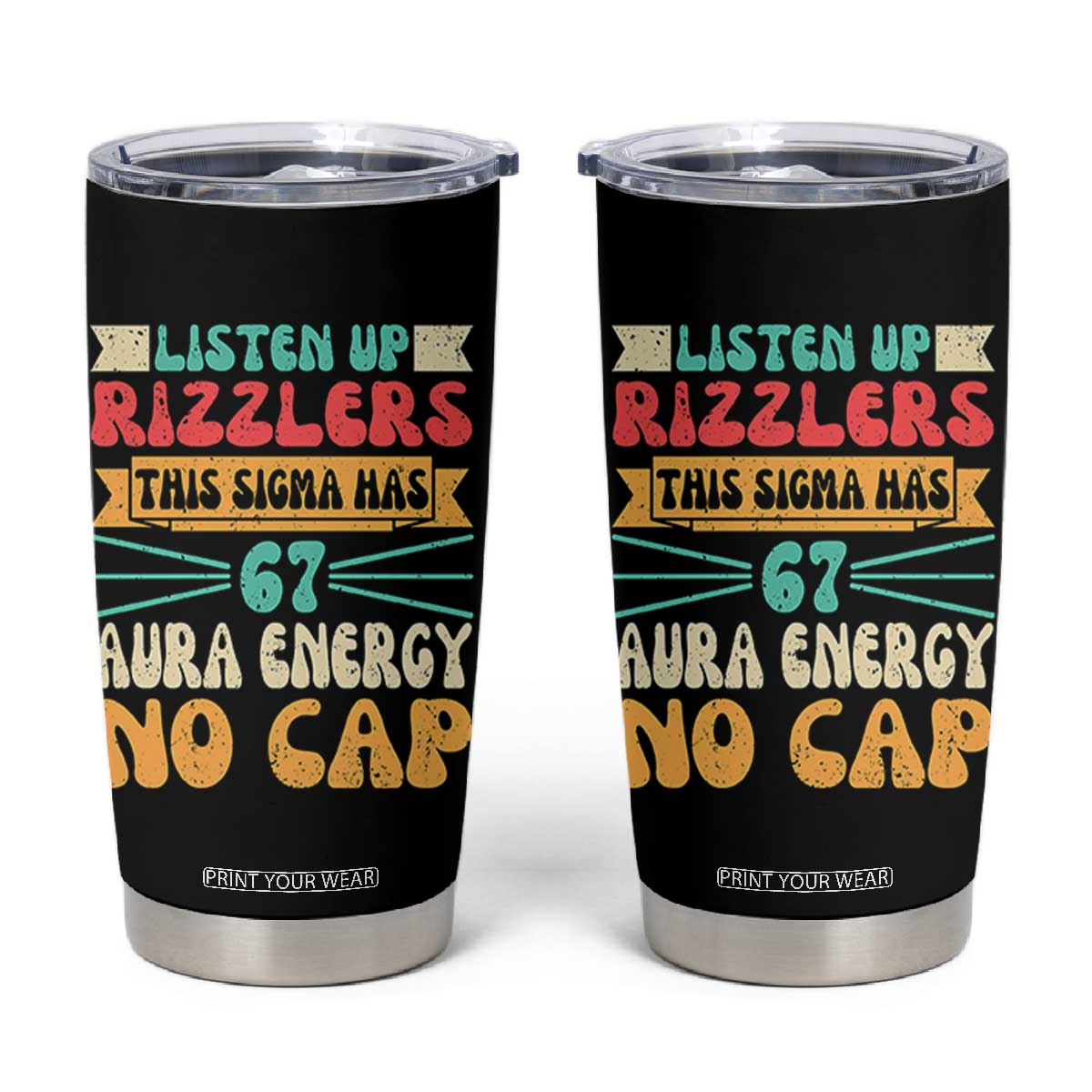 Listen Up Rizzlers This Sigma Has 67 Aura Energy Six Seven Tumbler Cup TS10 Black Print Your Wear