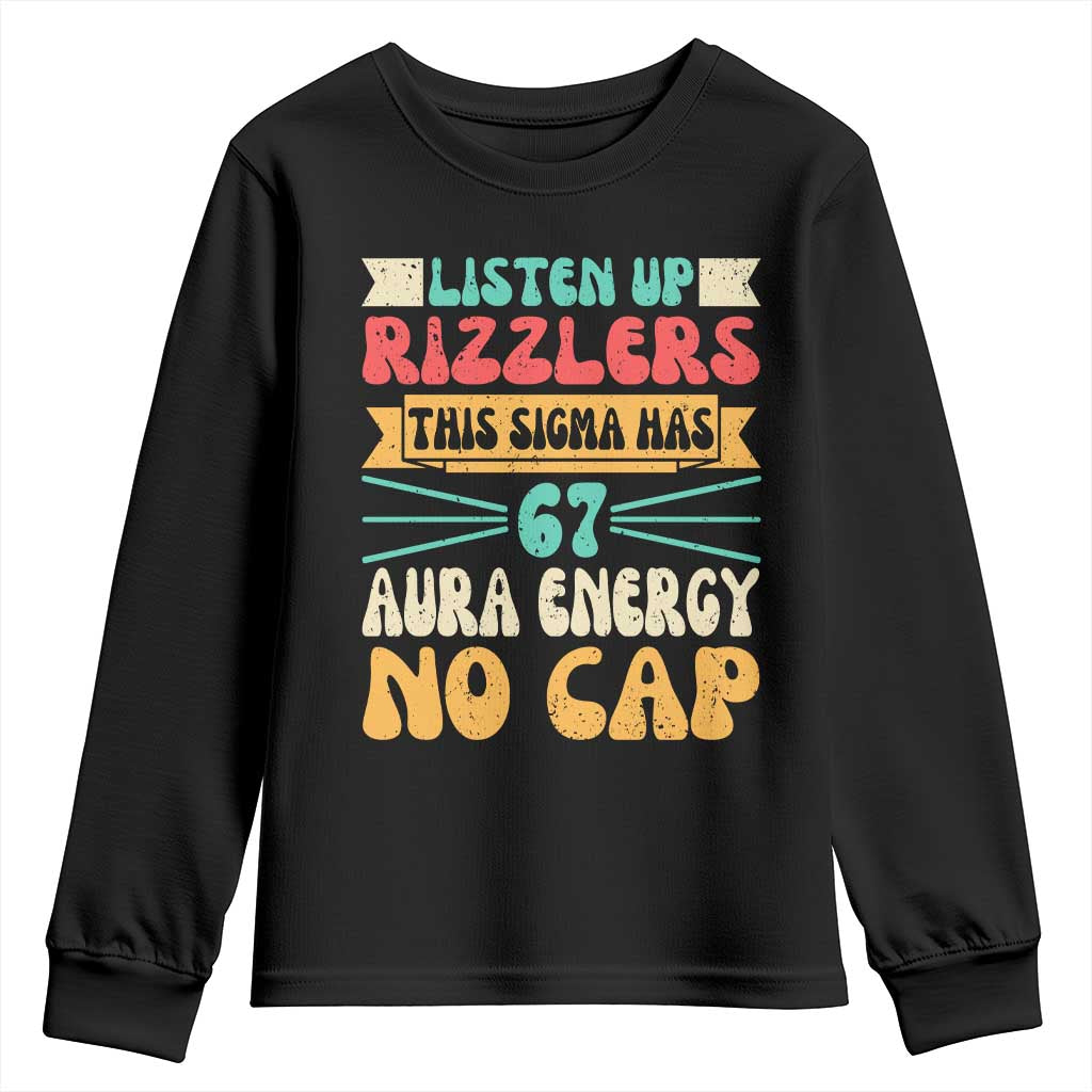 Listen Up Rizzlers This Sigma Has 67 Aura Energy Six Seven Youth Sweatshirt TS10 Black Print Your Wear