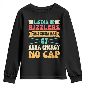 Listen Up Rizzlers This Sigma Has 67 Aura Energy Six Seven Youth Sweatshirt TS10 Black Print Your Wear