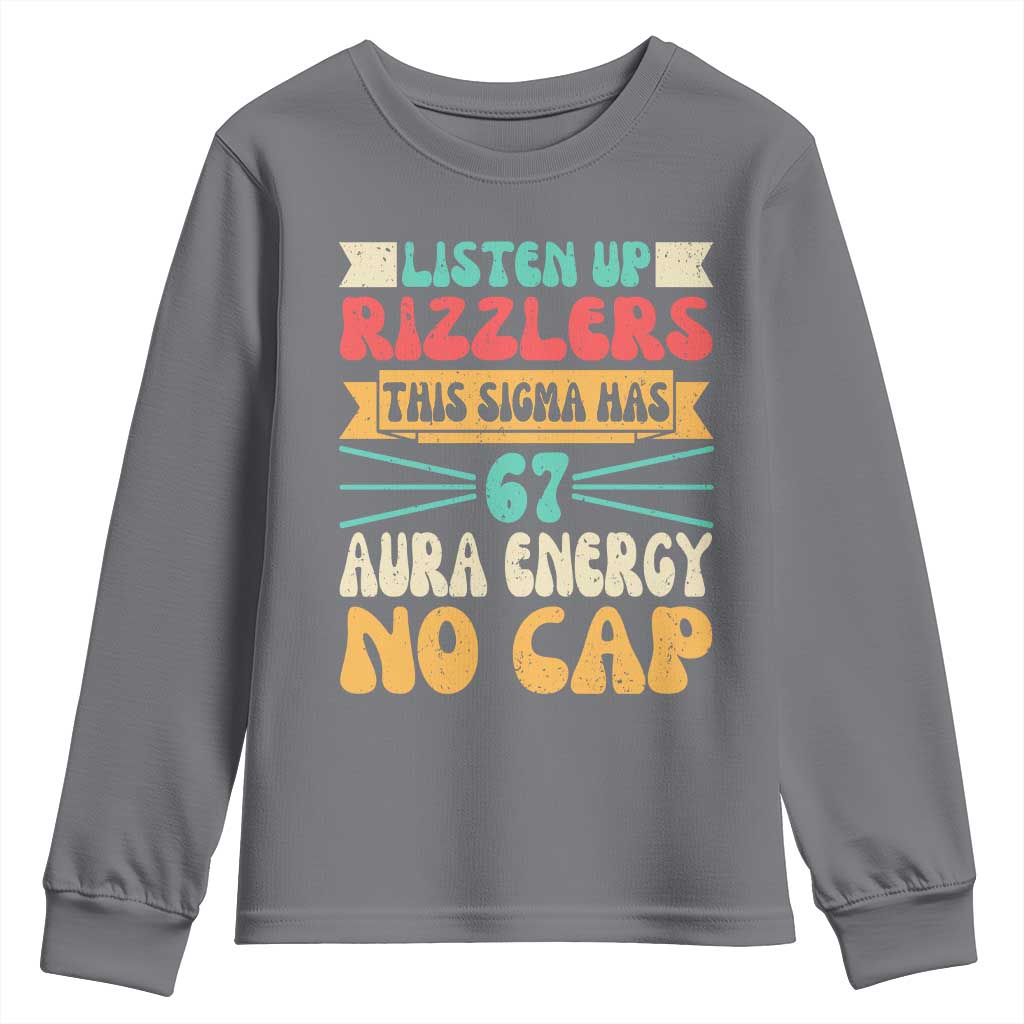 Listen Up Rizzlers This Sigma Has 67 Aura Energy Six Seven Youth Sweatshirt TS10 Charcoal Print Your Wear