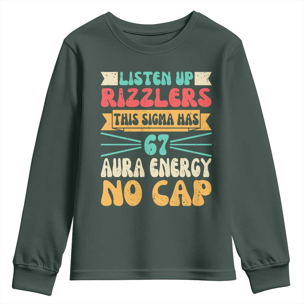 Listen Up Rizzlers This Sigma Has 67 Aura Energy Six Seven Youth Sweatshirt TS10 Dark Forest Green Print Your Wear