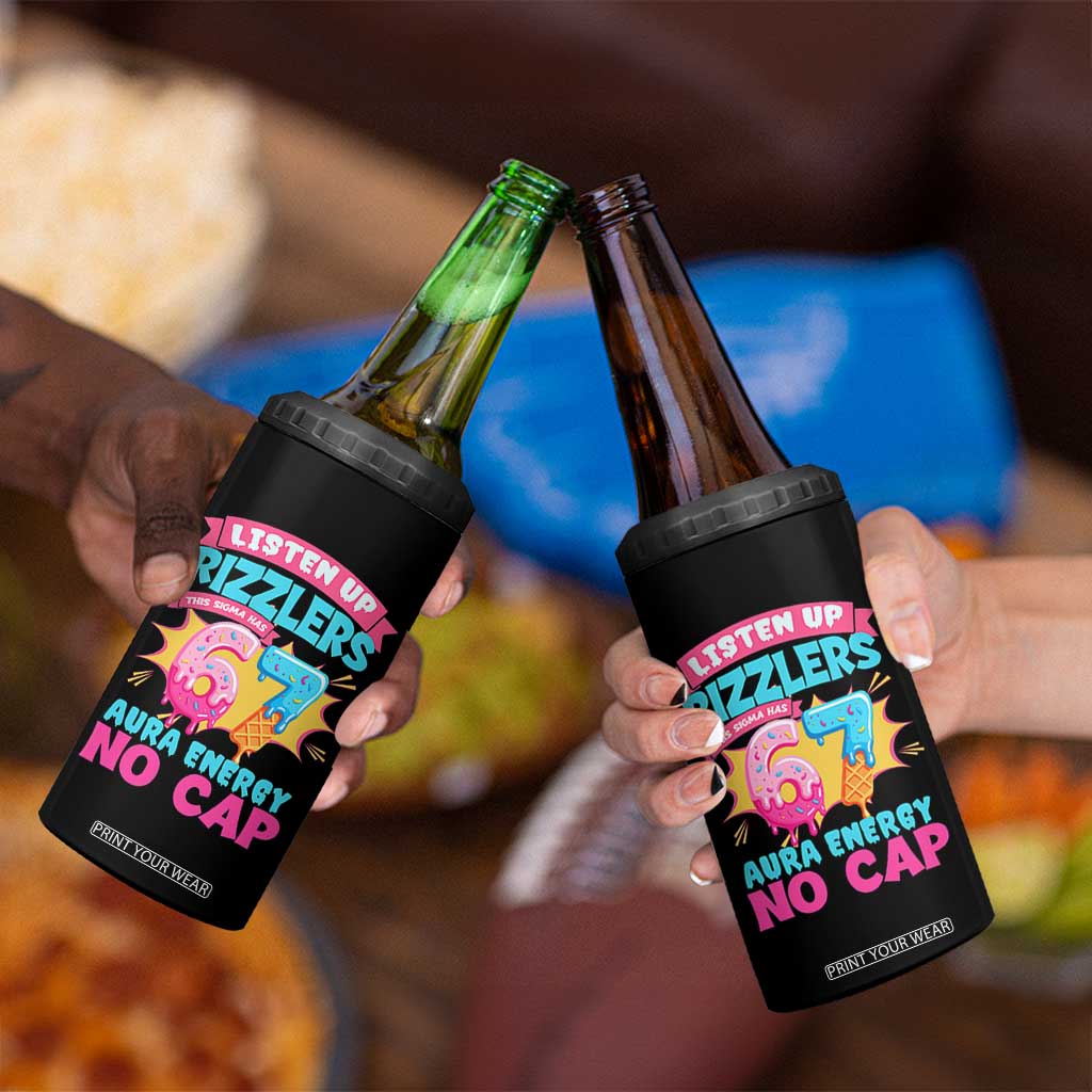 Listen Up Rizzlers This Sigma Has 67 Aura Energy Six Seven 4 in 1 Can Cooler Tumbler Baseball Drip Number 67 TS10 Print Your Wear