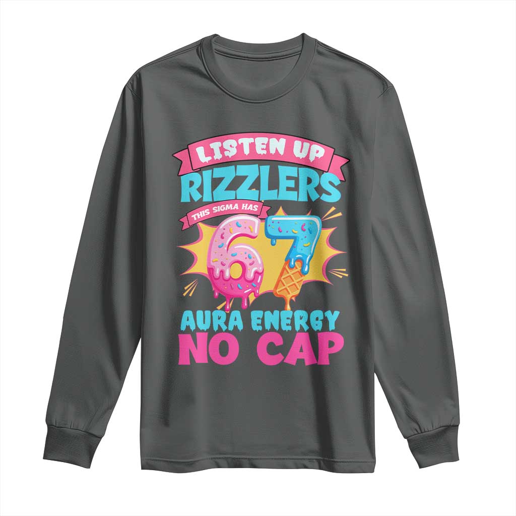 Listen Up Rizzlers This Sigma Has 67 Aura Energy Six Seven Long Sleeve Shirt Baseball Drip Number 67 TS10 Dark Heather Print Your Wear