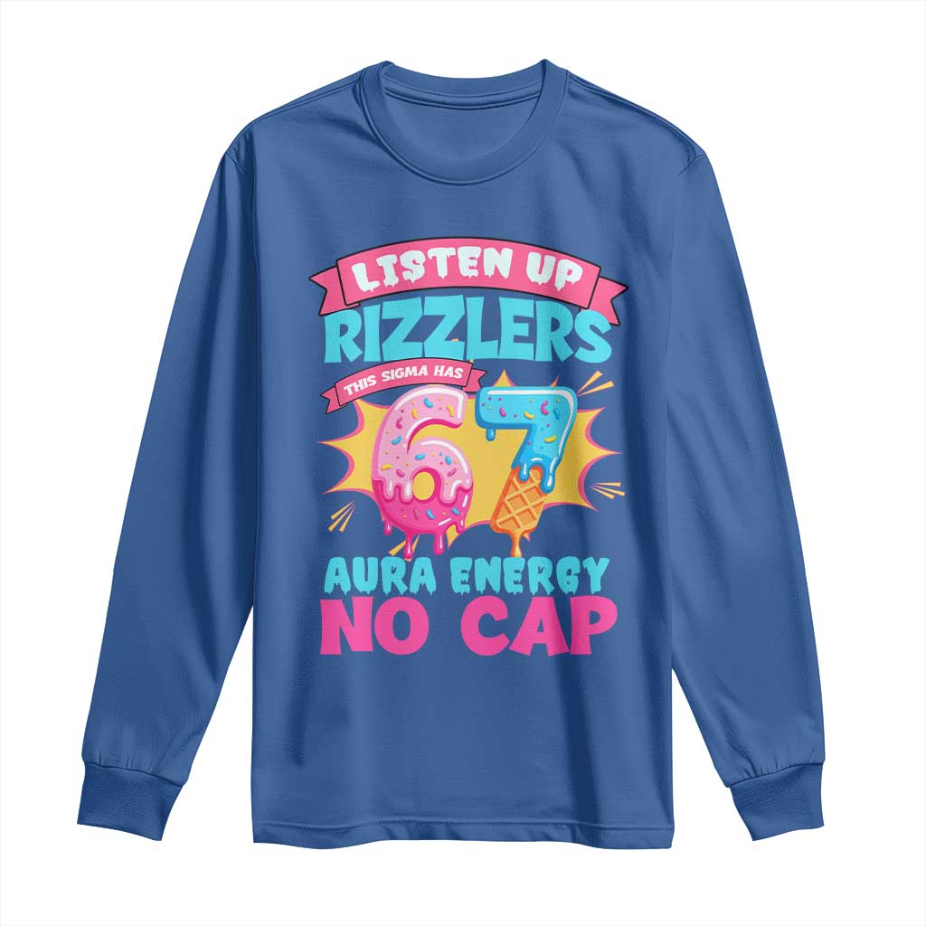 Listen Up Rizzlers This Sigma Has 67 Aura Energy Six Seven Long Sleeve Shirt Baseball Drip Number 67 TS10 Royal Blue Print Your Wear