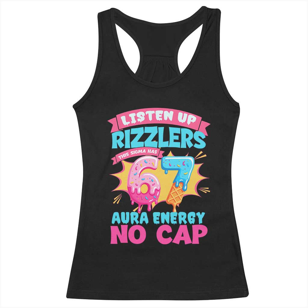 Listen Up Rizzlers This Sigma Has 67 Aura Energy Six Seven Racerback Tank Top Baseball Drip Number 67 TS10 Black Print Your Wear