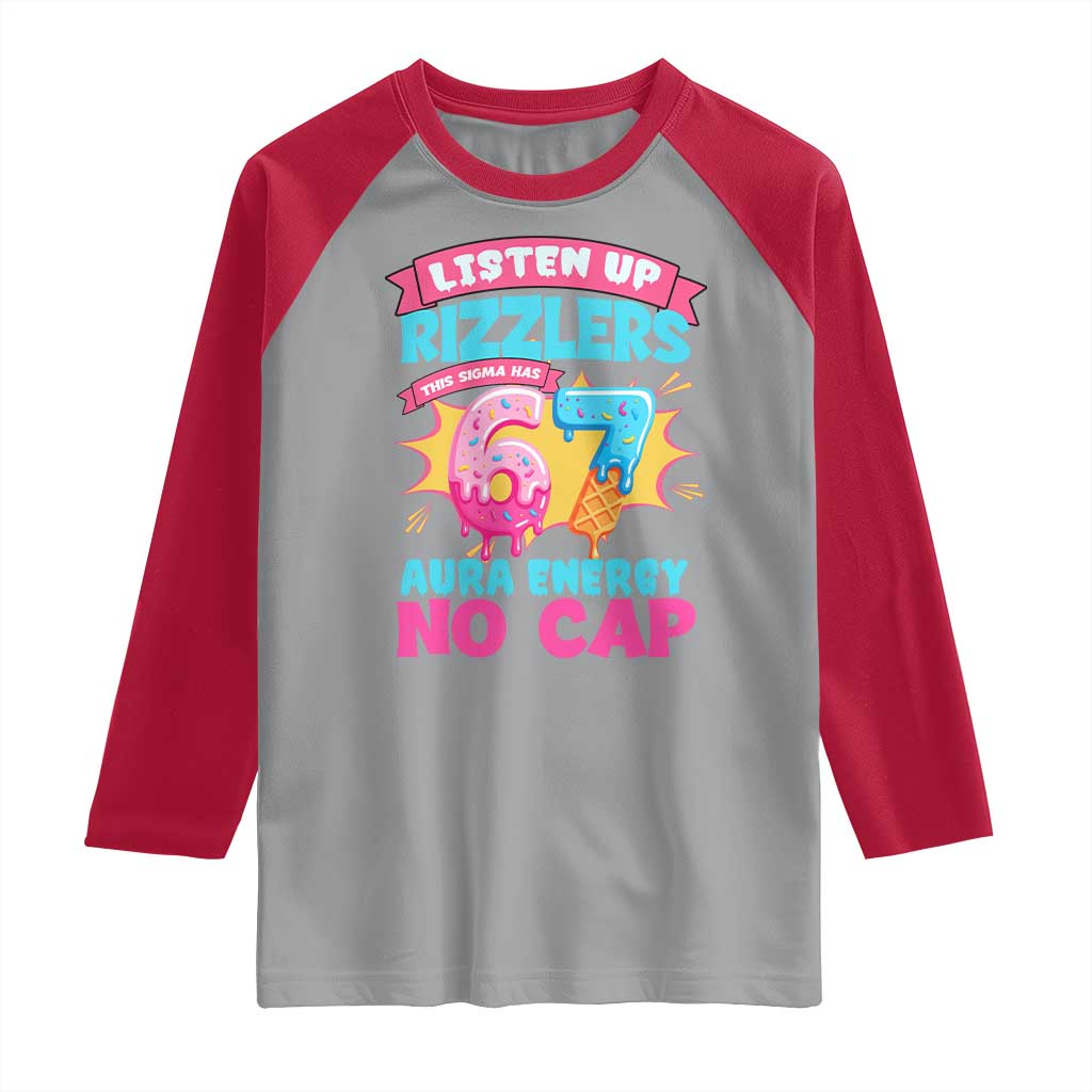 Listen Up Rizzlers This Sigma Has 67 Aura Energy Six Seven Raglan Shirt Baseball Drip Number 67 TS10 Sport Gray Red Print Your Wear