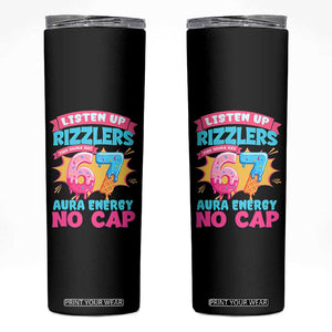 Listen Up Rizzlers This Sigma Has 67 Aura Energy Six Seven Skinny Tumbler Baseball Drip Number 67 TS10 Black Print Your Wear