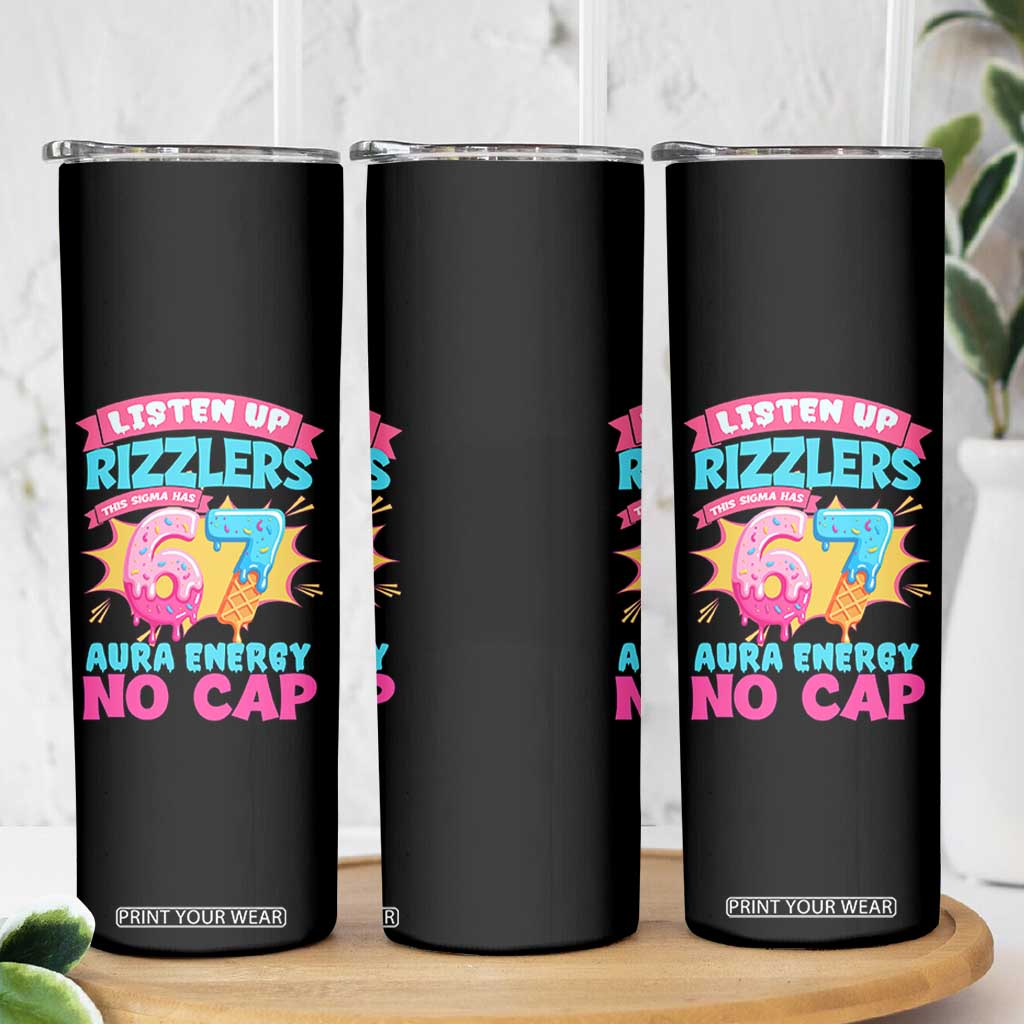 Listen Up Rizzlers This Sigma Has 67 Aura Energy Six Seven Skinny Tumbler Baseball Drip Number 67 TS10 Print Your Wear
