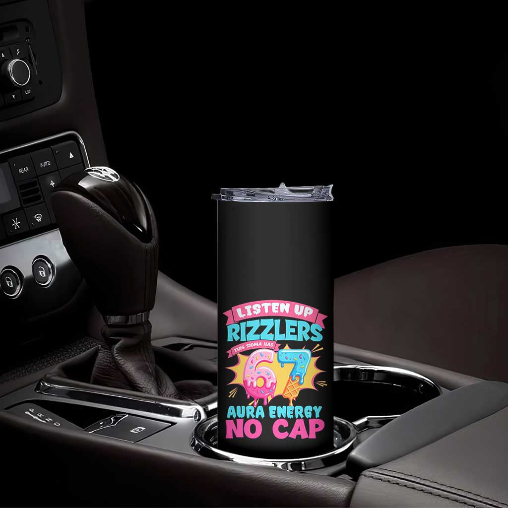 Listen Up Rizzlers This Sigma Has 67 Aura Energy Six Seven Skinny Tumbler Baseball Drip Number 67 TS10 Print Your Wear