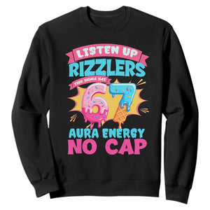 Listen Up Rizzlers This Sigma Has 67 Aura Energy Six Seven Sweatshirt Baseball Drip Number 67 TS10 Black Print Your Wear