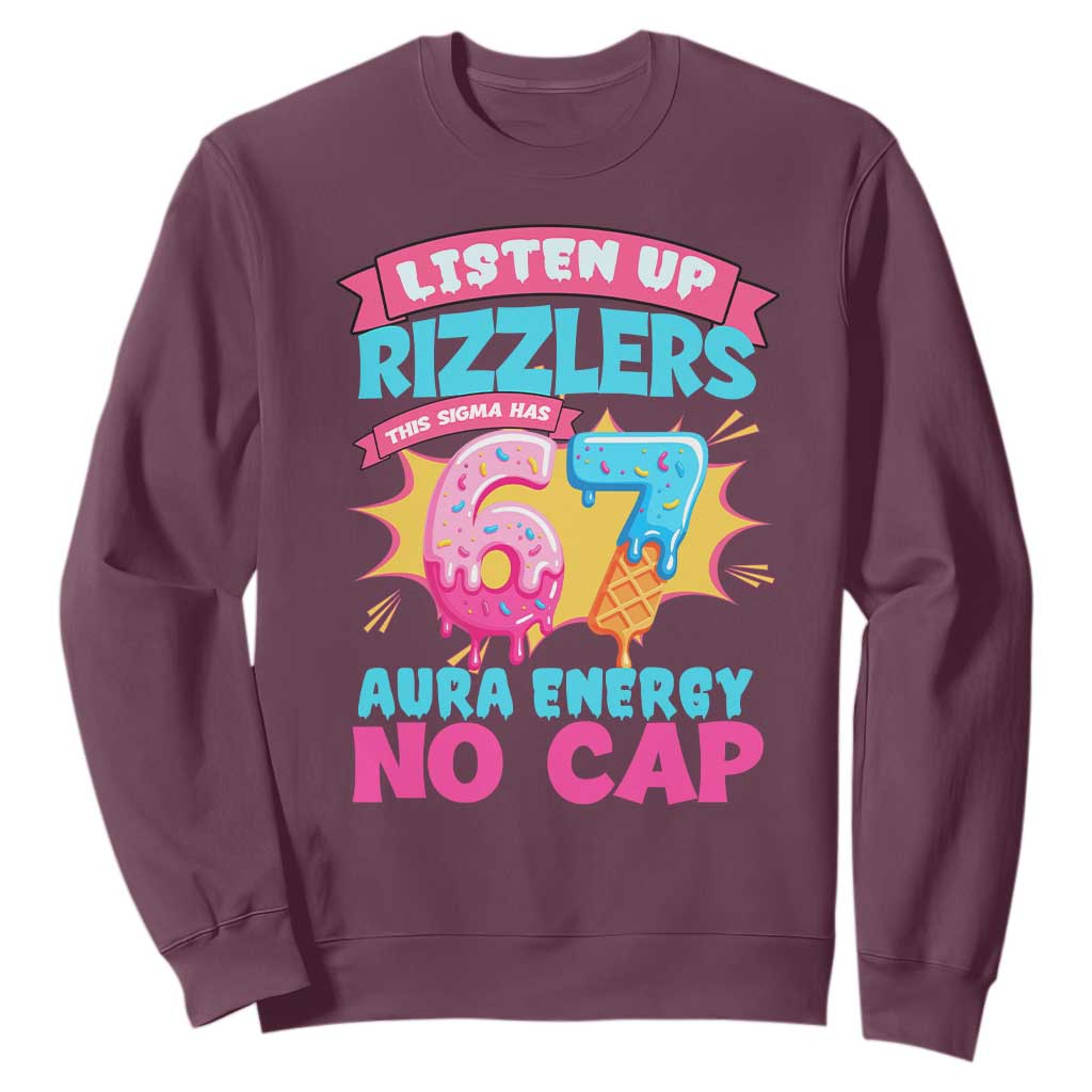 Listen Up Rizzlers This Sigma Has 67 Aura Energy Six Seven Sweatshirt Baseball Drip Number 67 TS10 Maroon Print Your Wear