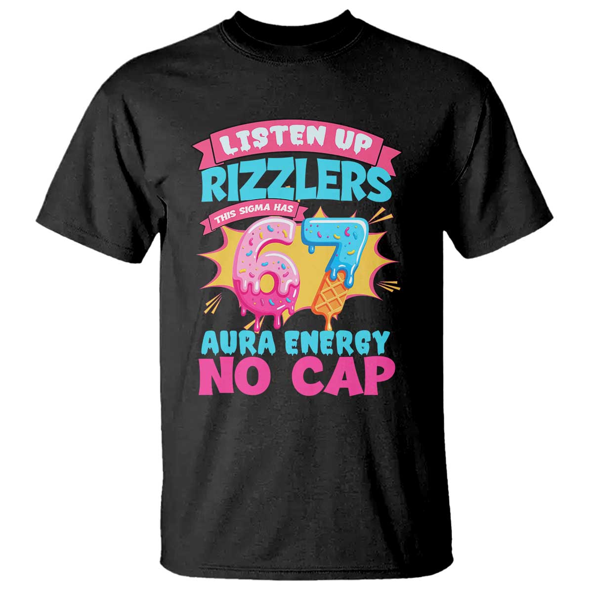 Listen Up Rizzlers This Sigma Has 67 Aura Energy Six Seven T Shirt Baseball Drip Number 67 TS10 Black Print Your Wear